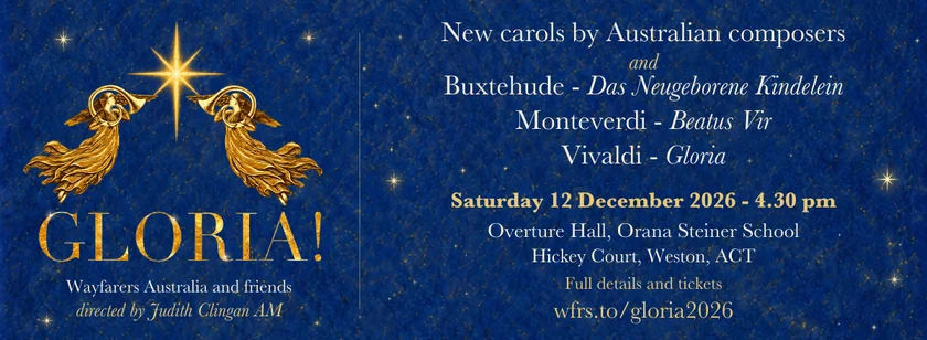 GLORIA! email banner with gold angels beneath a prominent guiding star. Wayfarers Australia and friends, directed by Judith Clingan AM. New carols by Australian composers; and Buxtehude - Das Neugeborene Kindelein; Monteverdi - Beatus Vir; Vivaldi - Gloria. Saturday 12 December 2026, 4.30 pm, Overture Hall, Orana Steiner School, Hickey Court, Weston, ACT. wfrs.to/gloria2026.